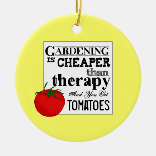 Gardenings cheaper than therapy and tomatoes ceramic ornament