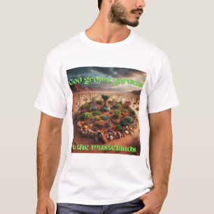 Gardens in the Wastelands T-Shirt