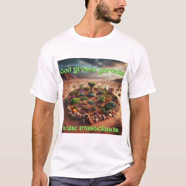 Gardens in the Wastelands T-Shirt (Front)