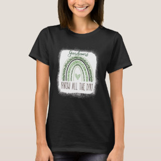 Gardner Quote Gardeners Know All The Dirt Gardner T-Shirt