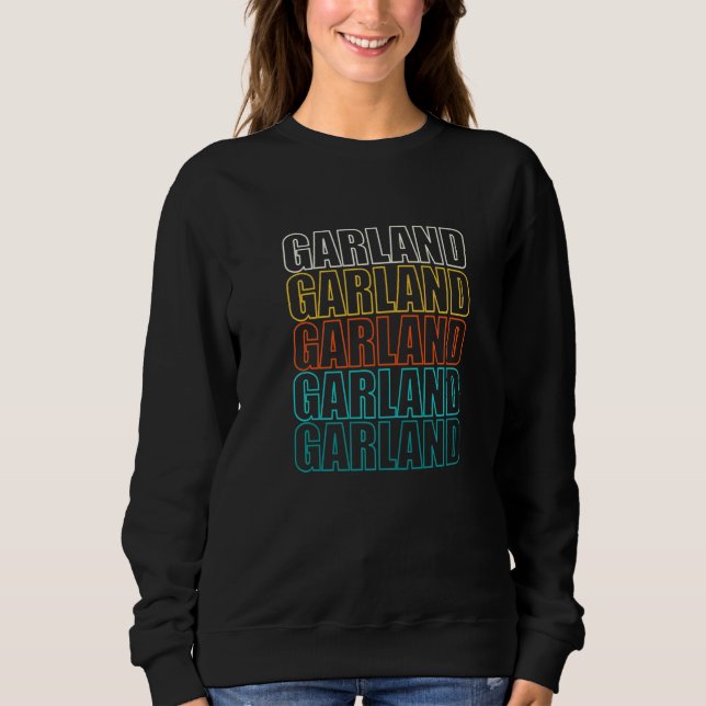 Garland Texas American Tx Usa Resident Hometown Sweatshirt (Front)