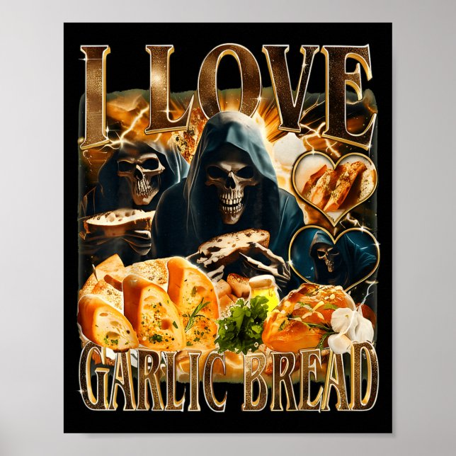 Garlic Bread Food Lover Funny Skeleton Meme Humor  Poster (Front)