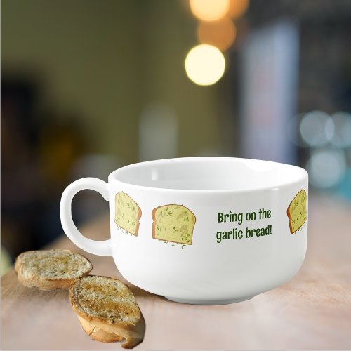 Garlic Buttered Bread _ Sliced Loaf  Custom Text Soup Mug