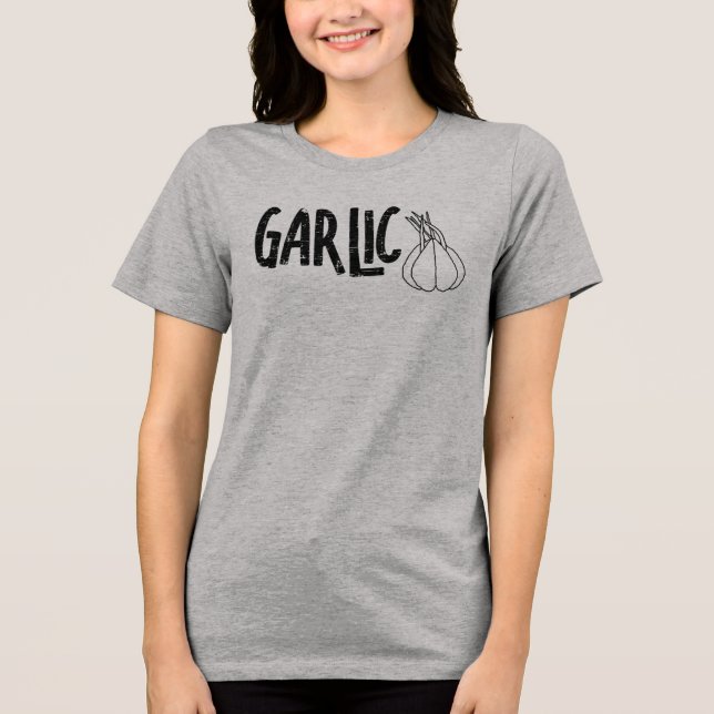 Garlic Garlic Text Tri-Blend Shirt (Front)