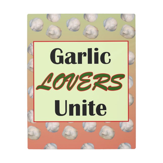 Garlic Lovers Unite Metal Print (Front)