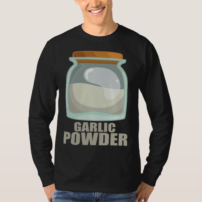 Garlic Powder Spice Flavor Food Cooking T-Shirt (Front)