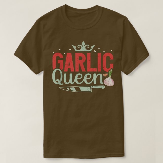 Garlic Queen Funny Kitchen Chef Cooking Lovers  T-Shirt (Design Front)