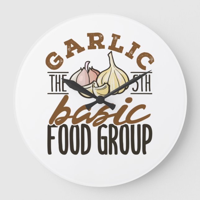Garlic the 5th Basic Food Group Large Clock (Front)