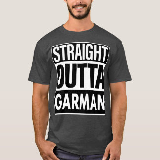 Garman Name Straight Outta Garman T-Shirt