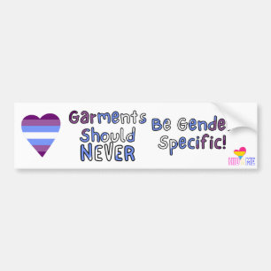 Garments should NEVER be gender specific - Bumper  Sticker