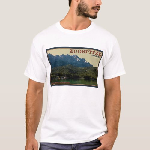 Garmisch _ Zugspitze above the Eibsee T_Shirt