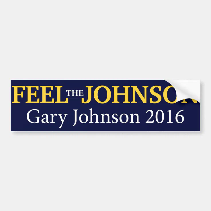 Gary Johnson Feel The Johnson Bumper Sticker Zazzle