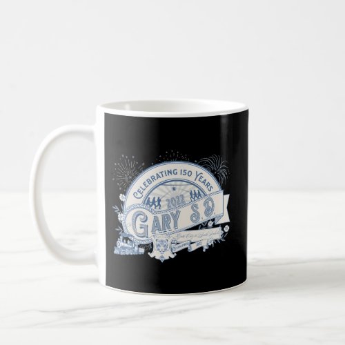 Gary South Dakota Sd 150 Yr Anniversary 2022 Celeb Coffee Mug