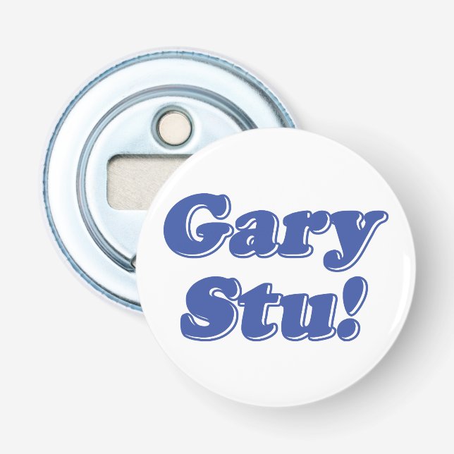 Gary Stu! Bottle Opener (Front)