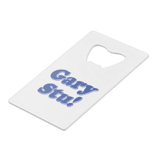 Gary Stu! Credit Card Bottle Opener