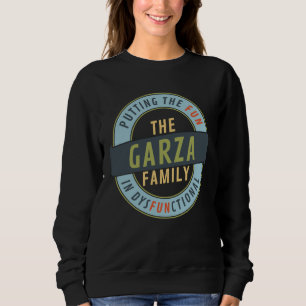 Garza Family Reunion Matching Fun in Dysfunctional Sweatshirt