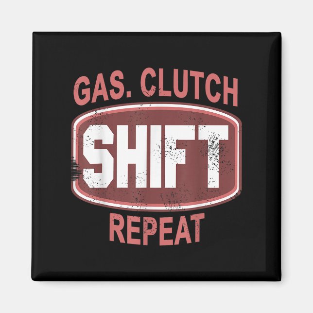 Gas Clutch Shift Repeat Funny Car Enthusiast Manua Magnet (Front)
