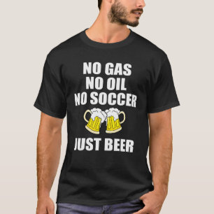 Gas Crisis Oil Crisis Football Boycott 2022 Beer O T-Shirt