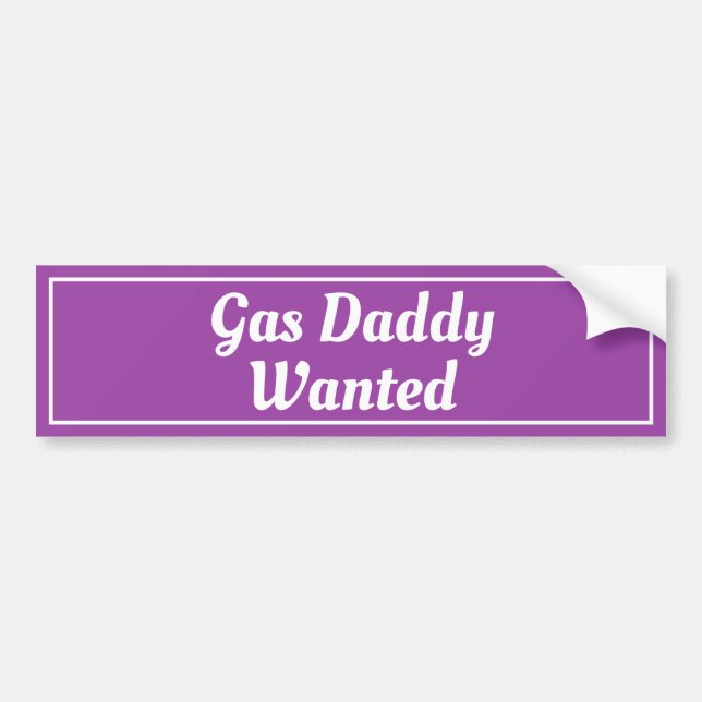 Gas Daddy Wanted Bumper Sticker (Front)