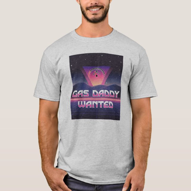Gas Daddy Wanted - Funny 80s Futuristic Retrowave  T-Shirt (Front)