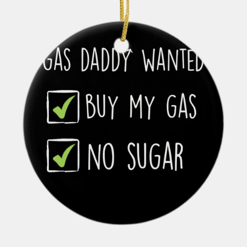 Gas Daddy Wanted Funny Gas Price  Ceramic Ornament