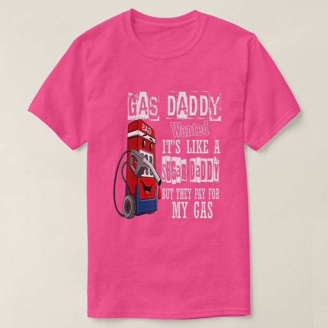 Gas Daddy Wanted Funny Gas Price T-Shirt (Design Front)