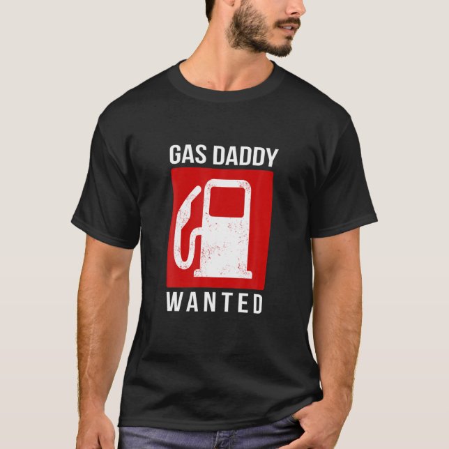 Gas Daddy Wanted T-Shirt (Front)