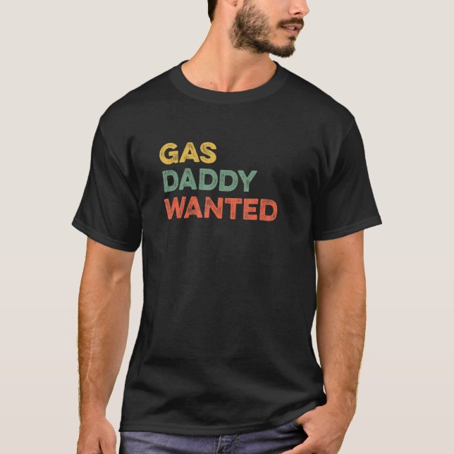 Gas Daddy Wanted Viral Meme High Gasoline Prices F T-Shirt (Front)