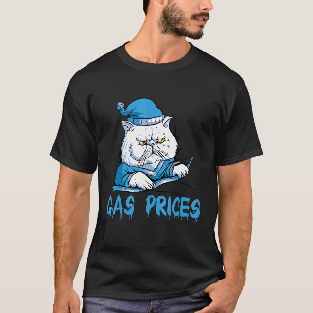 Gas Price  Cat Gas Price  Annoying Gas Price T-Shirt (Front)