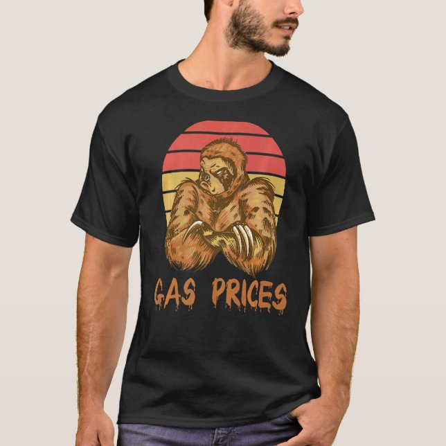 Gas Price Sloth Gas Price Annoying Gas Price T-Shirt (Front)
