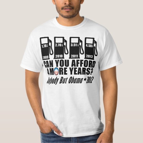 Gas Prices _ Anybody But Obama 2012 T_Shirt