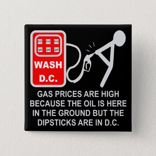 Gas Prices Are High Because The Dipsticks Are In D Button