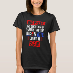 Gas Prices Are Shooting Up T-Shirt
