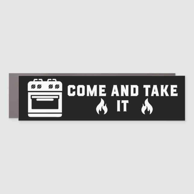 Gas Stove Come and Take It Bumper Car Magnet (Front)