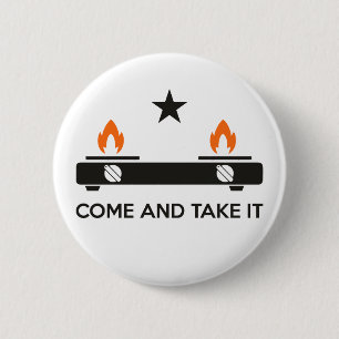 Gas Stove, Come and Take It Button