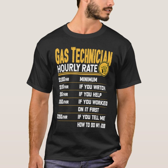 Gas Technician Hourly Rate Gas Engineer Technician T-Shirt (Front)