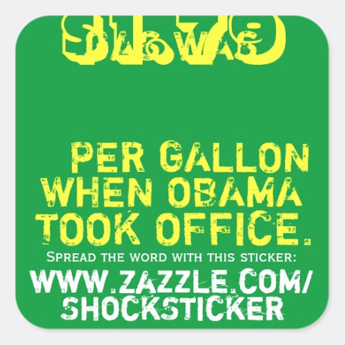 Gas was 179 per Gallon When Obama Took Office Square Sticker