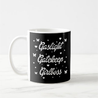Gaslight Gatekeep Girlboss Coffee Mug