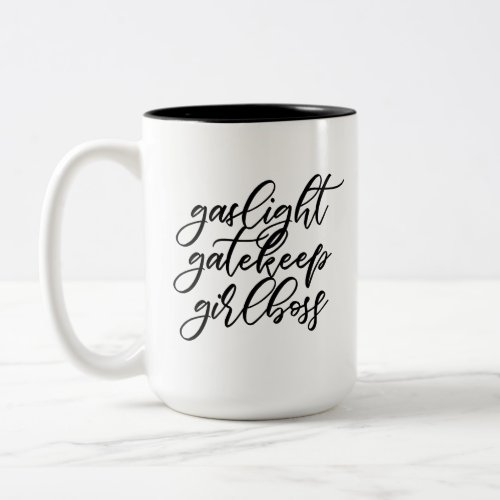 Gaslight Gatekeep Girlboss Cup