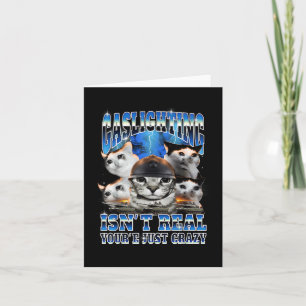 Gaslighting Isn't Real Funny Cat Meme Bootleg Card