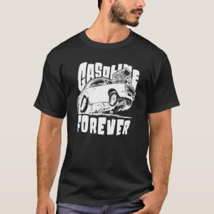 Gasoline Forever Gas Car T-Shirt