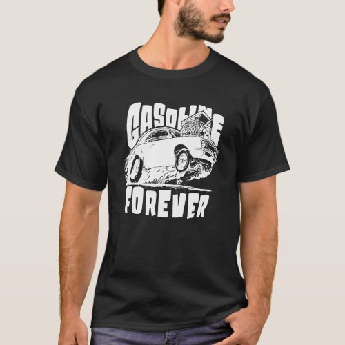 Gasoline Forever  Gas Cars Tees
