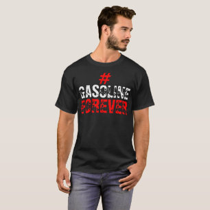 Gasoline Forever Hashtag T-Shirt