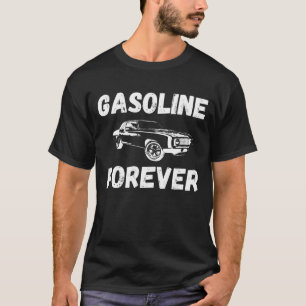 Gasoline Forever Vintage Funny Fuel Gas Cars T-Shirt