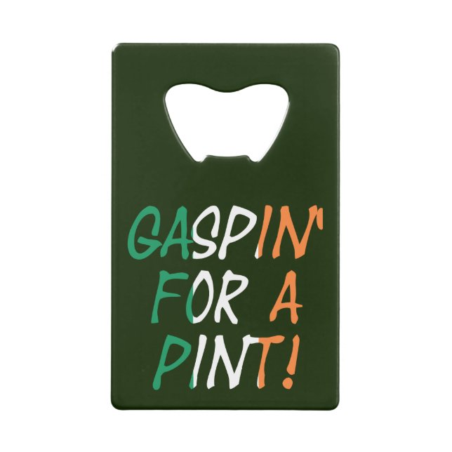 Gaspin For A Pint overlay bot Credit Card Bottle Opener (Front)
