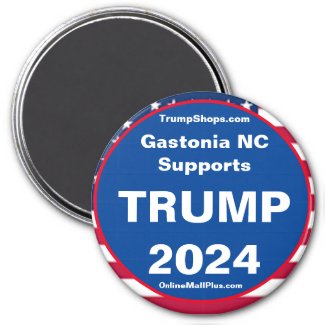 Gastonia NC Supports TRUMP 2024 Fridge Magnet