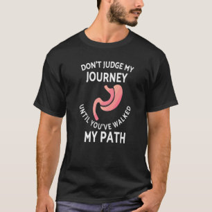 Gastric Bypass Don't Judge My Journey  Bariatric S T-Shirt