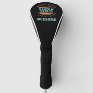 Gastric Bypass Surgery Recovery Humor Golf Head Cover