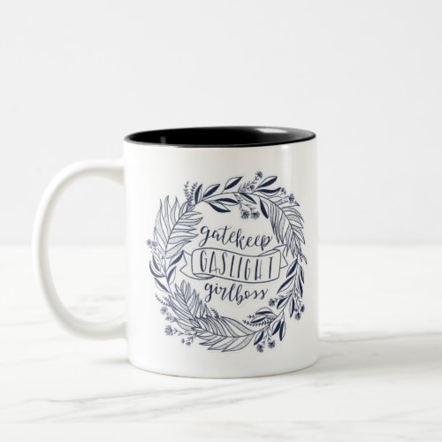 Gatekeep Gaslight Girlboss Two_Tone Coffee Mug