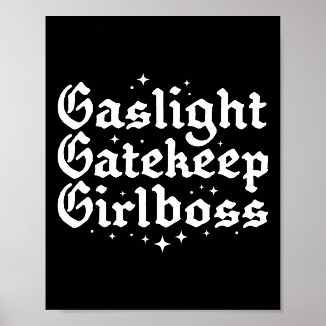 Gatekeep Girlboss Funny Bossbabe Feminist Meme Got Poster (Front)